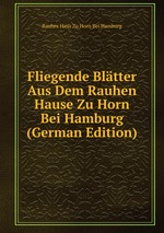 Fliegende Bltter Aus Dem Rauhen Hause Zu Horn Bei Hamburg (German Edition)