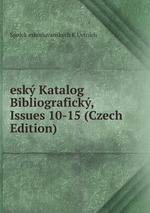 esk Katalog Bibliografick, Issues 10-15 (Czech Edition)