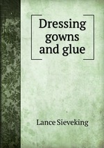 Dressing gowns and glue