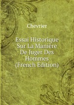 Essai Historique Sur La Manire De Juger Des Hommes (French Edition)