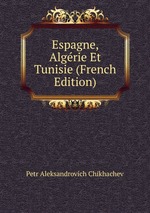 Espagne, Algrie Et Tunisie (French Edition)