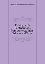 Fishing, with Contributions from Other Authors: Salmon and Trout