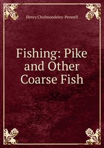 Fishing: Pike and Other Coarse Fish