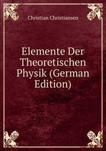 Elemente Der Theoretischen Physik (German Edition)