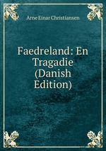 Faedreland: En Tragadie (Danish Edition)