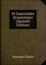 El Concordato Ecuatoriano (Spanish Edition)