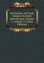 Breviarium Ad Usum Insignis Ecclesie Eboracensis, Volume 1; volume 71 (Latin Edition)