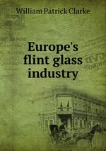 Europe`s flint glass industry