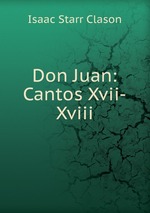 Don Juan: Cantos Xvii-Xviii.