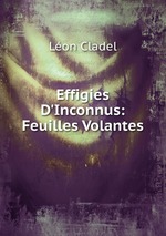 Effigies D`Inconnus: Feuilles Volantes