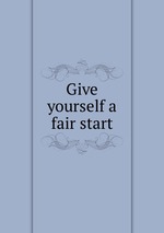 Give yourself a fair start