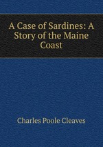 A Case of Sardines: A Story of the Maine Coast
