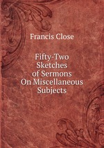 Fifty-Two Sketches of Sermons On Miscellaneous Subjects