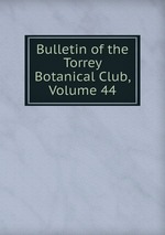 Bulletin of the Torrey Botanical Club, Volume 44