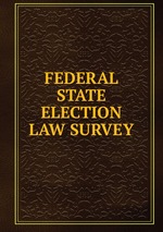 FEDERAL STATE ELECTION LAW SURVEY