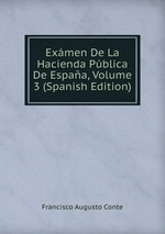 Exmen De La Hacienda Pblica De Espaa, Volume 3 (Spanish Edition)