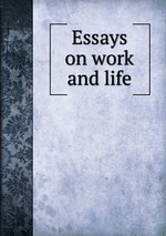 Essays on work and life