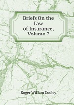 Briefs On the Law of Insurance, Volume 7