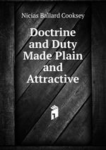 Doctrine and Duty Made Plain and Attractive