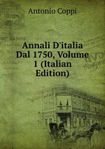 Annali D`italia Dal 1750, Volume 1 (Italian Edition)