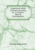 Experience With Foremen Training In 115 Plants: Special Investigation