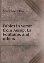 Fables in verse: from Aesop, La Fontaine, and others