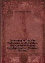 Einleitung in Das Alte Testament mit Einschluss der Apokryphen und Pseudepigraphen (German Edition)