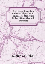 Du Noyau Dans Les Cellules Vgtales Et Animales: Structure Et Fonctions (French Edition)