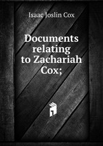 Documents relating to Zachariah Cox;