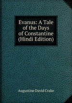 Evanus: A Tale of the Days of Constantine (Hindi Edition)