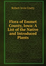 Flora of Emmet County, Iowa: A List of the Native and Introduced Plants