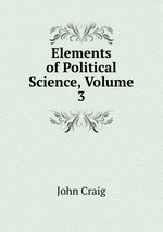 Elements of Political Science, Volume 3