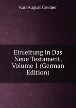 Einleitung in Das Neue Testament, Volume 1 (German Edition)