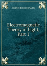 Electromagnetic Theory of Light, Part 1