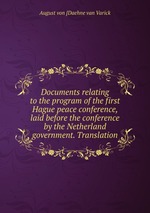 Documents relating to the program of the first Hague peace conference, laid before the conference by the Netherland government. Translation