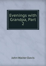 Evenings with Grandpa, Part 2