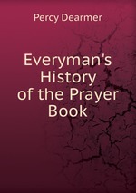 Everyman`s History of the Prayer Book