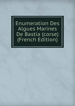 Enumeration Des Algues Marines De Bastia (corse) (French Edition)