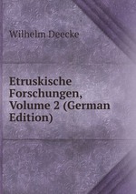 Etruskische Forschungen, Volume 2 (German Edition)