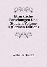 Etruskische Forschungen Und Studien, Volume 4 (German Edition)