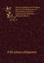 De La Condition Du Prodigue Dans Le Droit Romain, Le Droit Franais Et Les Lgislations Modernes (French Edition)