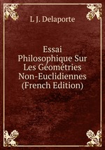 Essai Philosophique Sur Les Gomtries Non-Euclidiennes (French Edition)