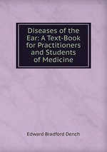 Diseases of the Ear: A Text-Book for Practitioners and Students of Medicine