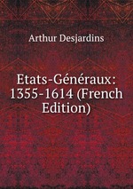 Etats-Gnraux: 1355-1614 (French Edition)