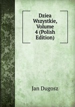 Dziea Wszystkie, Volume 4 (Polish Edition)