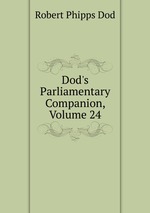 Dod`s Parliamentary Companion, Volume 24