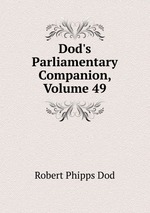 Dod`s Parliamentary Companion, Volume 49