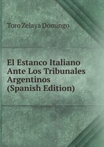 El Estanco Italiano Ante Los Tribunales Argentinos (Spanish Edition)