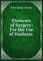 Elements of Surgery: For the Use of Students .