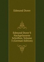 Edmund Dorer`S Nachgelassene Schriften, Volume 3 (German Edition)